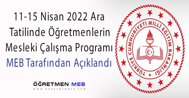 Öğretmenlerin Nisan Ayı Ara Tatili Mesleki Çalışma Programı Belli Oldu