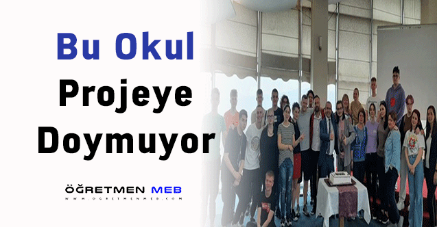 Bu Okul Projeye Doymuyor