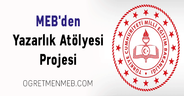 MEB'den Yazarlık Atölyesi Projesi