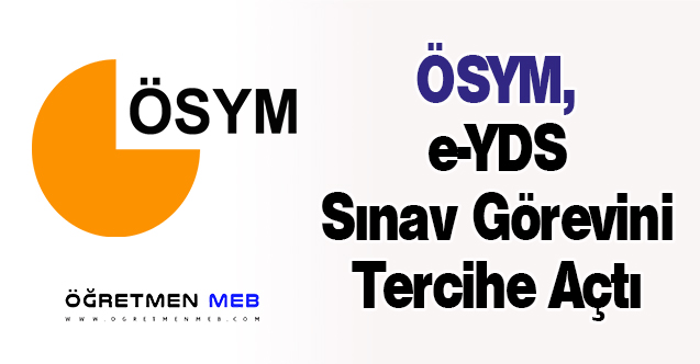 ÖSYM, e-YDS Sınav Görevini Tercihe Açtı