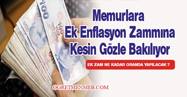 Memurlara ek enflasyon zammına kesin gözle bakılıyor!