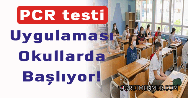 PCR testi uygulaması okullarda başlıyor!