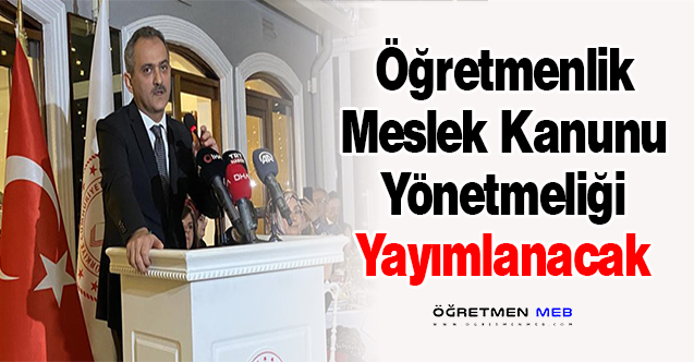 Öğretmenlik Meslek Kanunu Yönetmeliği Yayımlanacak