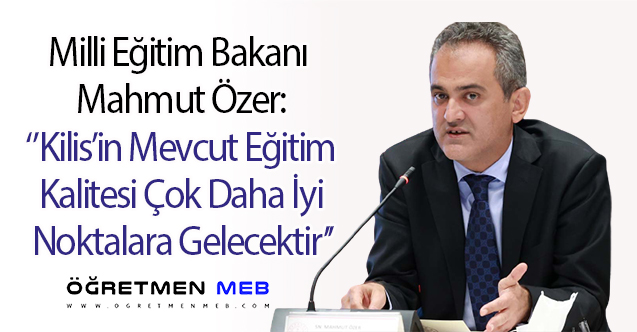 Milli Eğitim Bakanı Özer, Kilis'e Ziyarette Bulundu