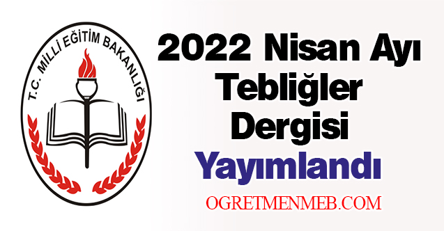 2022 Nisan Ayı Tebliğler Dergisi Yayımlandı