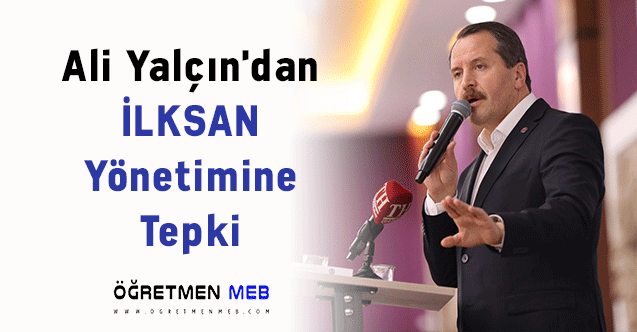 Ali Yalçın'dan İLKSAN Yönetimine Tepki