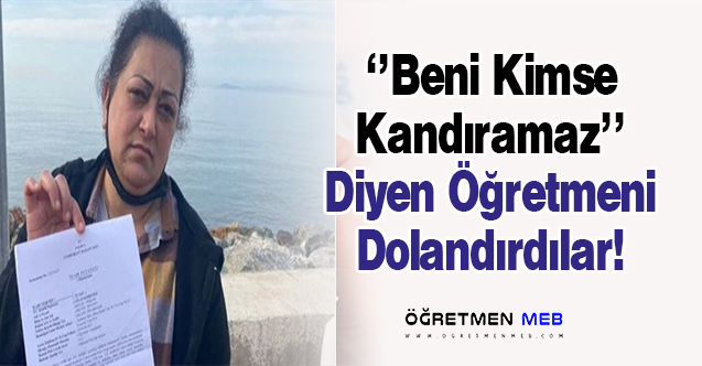 29 Yıllık Öğretmeni, Sosyal Medyadan Dolandırdılar