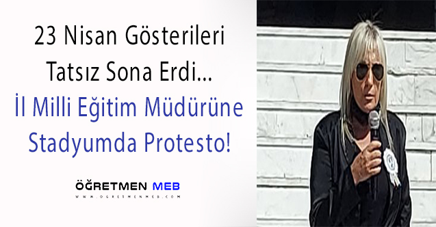 23 Nisan Gösterilerinde İl MEM Müdürüne ''Sessiz Protesto''