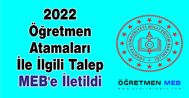 2022 Öğretmen Atamaları İle İlgili Talep MEB'e İletildi