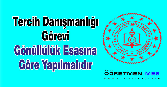 Tercih Danışmanlığı Görevi Gönüllülük Esasına Göre Yapılmalıdır