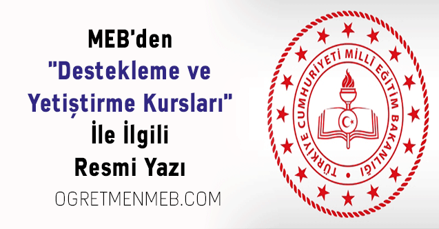 MEB'den ''Destekleme ve Yetiştirme Kursları'' İle İlgili Resmi Yazı