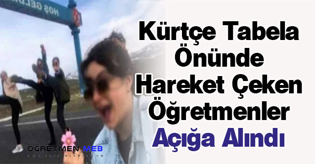 Kürtçe Tabela Önünde Hareket Çeken Öğretmenler Açığa Alındı