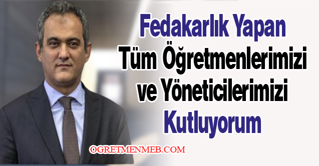 Fedakarlık Yapan Tüm Öğretmenlerimizi ve Yöneticilerimizi Kutluyorum