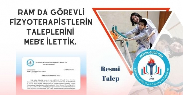 Eğitim Gücü Sen : RAM'da Görevli Fizyoterapistlerin Taleplerini MEB'e İlettik