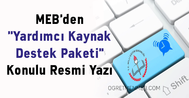 MEB'den ''Yardımcı Kaynak Destek Paketi'' Konulu Resmi Yazı