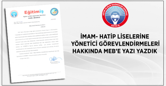 EĞİTİM-İŞ: ''İMAM-HATİP LİSELERİNE YÖNETİCİ GÖREVLENDİRMELERİ HAKKINDA MEB’E YAZI YAZDIK''