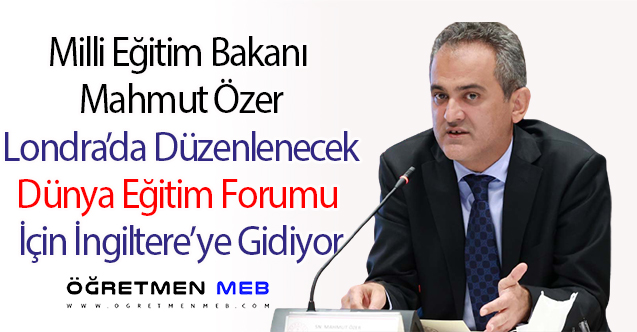 Bakan Özer, Forum İçin İngiltere'ye Gidiyor