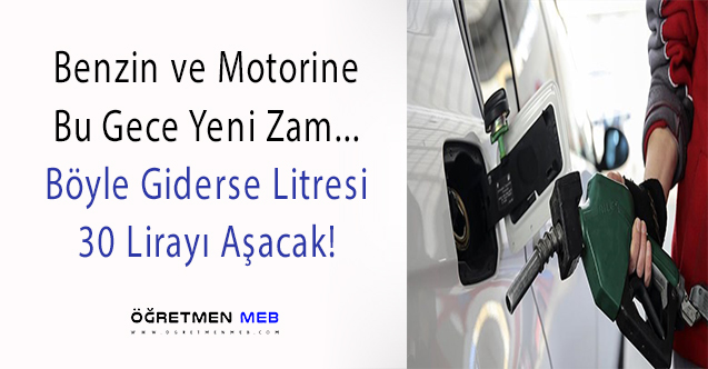 Benzin ve Motorine Bu Gece Yarısı Yine Zam!