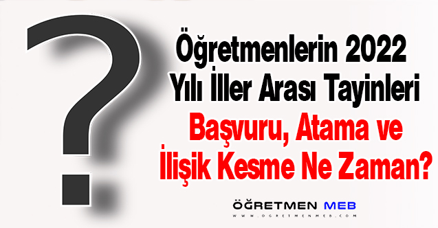 MEB 2022 Öğretmenlerin İller Arası(İl dışı) Yer Değiştirme Takvimi Nasıl Olur?