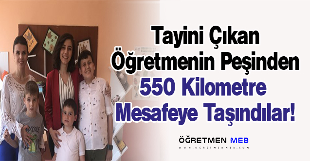 Tayin Olan Öğretmenin Peşinden Gittiler