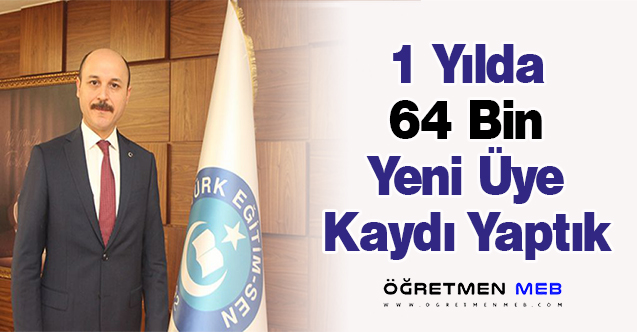 Talip Geylan: ''1 Yılda 64 Bin Yeni Üye Kaydı Yaptık''