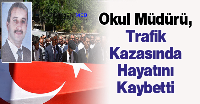 Okul Müdürü, Trafik Kazasında Hayatını Kaybetti