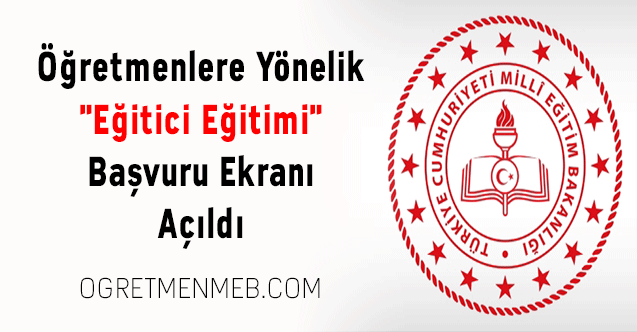 Öğretmenlere Yönelik ''Eğitici Eğitimi'' Başvuru Ekranı Açıldı