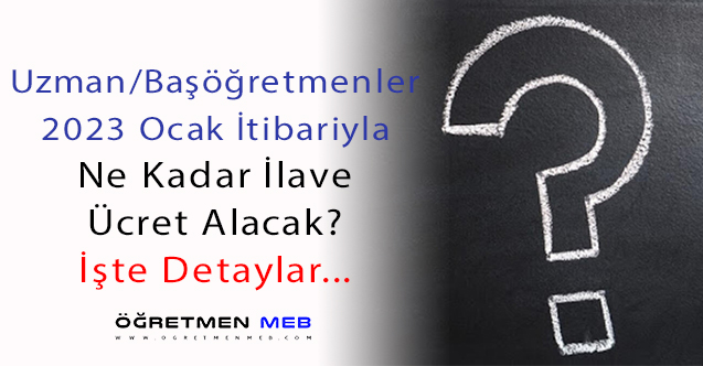 2023'te Devreye Girecek Uzman/Başöğretmen Maaşları Ne Kadar Fazla Olacak?