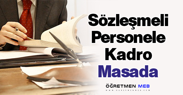 Sözleşmeli Personele Kadro Masada