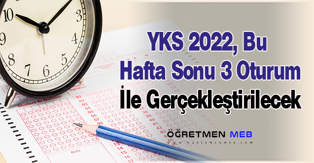 2022 YKS Bu Hafta Sonu Yapılacak