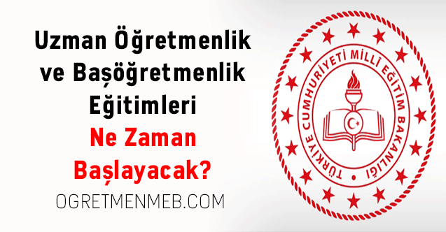 Uzman Öğretmenlik ve Başöğretmenlik Eğitimleri Ne Zaman Başlayacak?