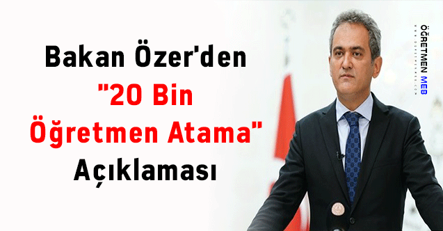 Bakan Özer'den ''20 Bin Öğretmen Atama'' Açıklaması