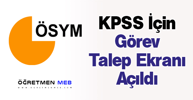 KPSS İçin Görev Talep Ekranı Açıldı