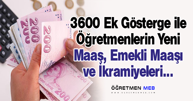 3600 Ek Gösterge ile Emekli Olan Öğretmenlerin Maaşı Ne Kadar Olacak?