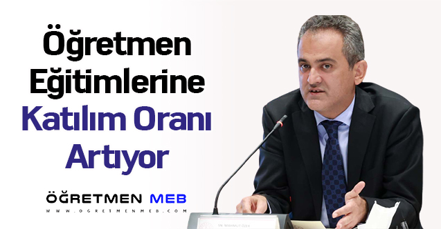 Bakan Özer: ''Öğretmen Eğitimlerine Katılım Oranı Artıyor''