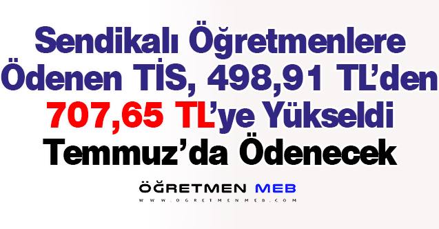 Sendikalı Öğretmenlerin Maaşı Temmuz'da 707 Lira Fazla Olacak