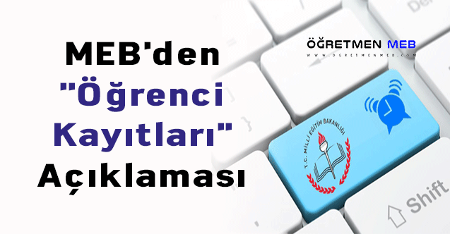 MEB'den ''Öğrenci Kayıtları'' Açıklaması