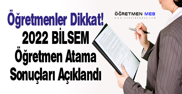 MEB 2022 BİLSEM Öğretmen Atama Sonuçları Açıklandı