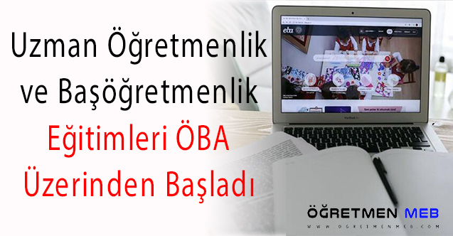 Uzman/Başöğretmenlik Eğitimleri ÖBA Üzerinden Başladı