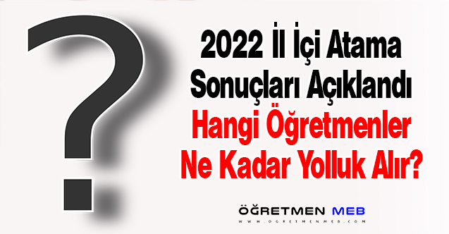 Öğretmenler, 2022 İl İçi Atamaları Sonrası Ne Zaman ve Ne Kadar Yolluk Alır?