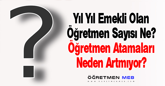 Öğretmen Atamaları Yetersiz, MEB'den Ayrılan Öğretmenler Hesap Edilmiyor Mu?