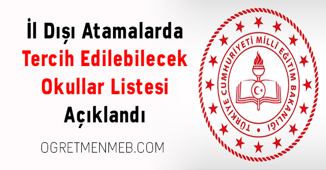 İl Dışı Atamalarda Tercih Edilebilecek Okullar Listesi Açıklandı