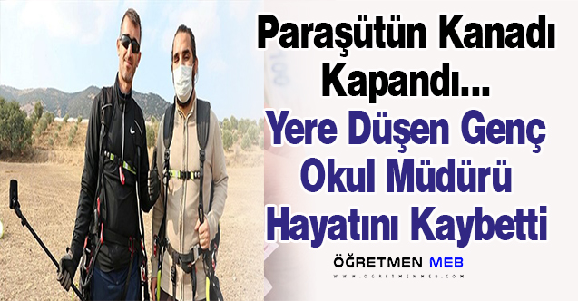 Okul Müdürü Paraşüt Kazasında Hayatını Kaybetti