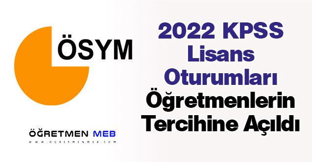 2022 KPSS Lisans Oturumları Öğretmenlerin Tercihine Açıldı