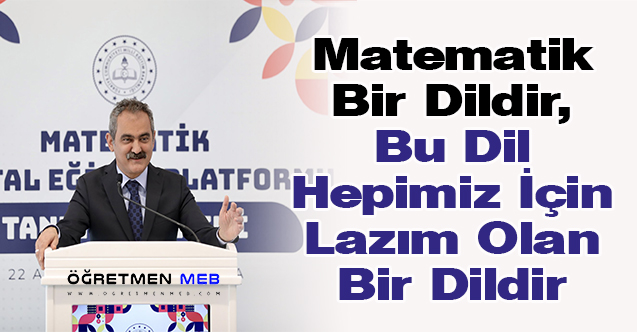 Bakan Özer: ''Matematik Bir Dildir, Bu Dil Hepimiz İçin Lazım Olan Bir Dildir''