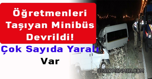 Öğretmenlerin içerisinde bulunduğu minibüs, panelvan ile çarpıştı! Çok sayıda yaralı var