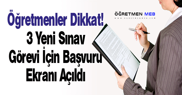 Öğretmenlere 3 Yeni Sınav Görevi: Başvurular Açıldı