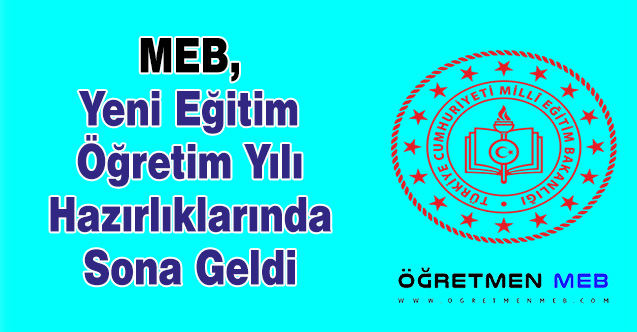 MEB, Yeni Eğitim-Öğretim Yılı Hazırlıklarında Sona Geldi