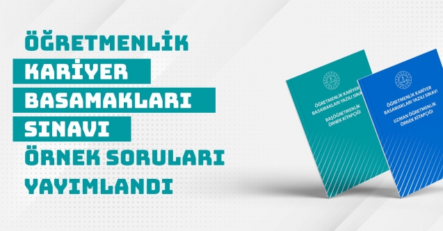 ÖĞRETMENLİK KARİYER BASAMAKLARI SINAVI ÖRNEK SORULARI YAYIMLANDI