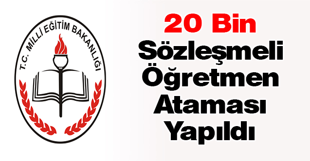 20 Bin Sözleşmeli Öğretmen Ataması Yapıldı